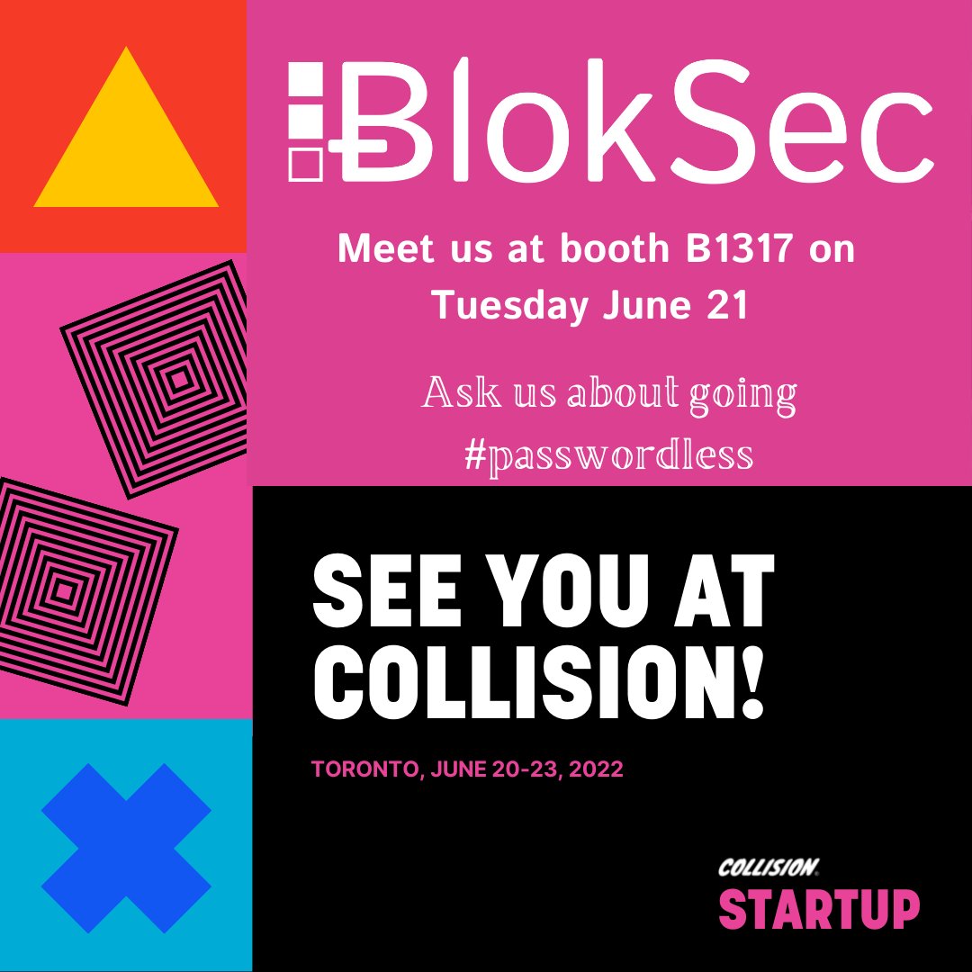 bloksec's tweet photo. Come visit us at our booth B1317 at @CollisionHQ on Tuesday June 21 to learn about BlokSec's unique approach to #immutable #passwordlessauthentication
#collisionconf #bloksec #passwordless #authentication #secureauthentication #decentralizedauthentication #passwordssuck https://t.co/xtysUhfuKd