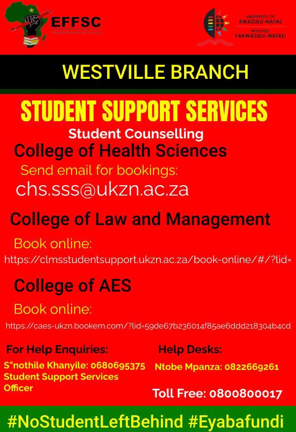 The EFFSC-WB SSSO encourages students to be in touch with the following services:                               
CLMS clmsstudentsupport.ukzn.ac.za/book-online/#/…

AES caes-ukzn.bookem.com/?lid=59de67b23…

 College of Health Sciences.
Send an email with your details to chs.sss@ukzn.ac.za

#Eyabafundi❤💚🖤