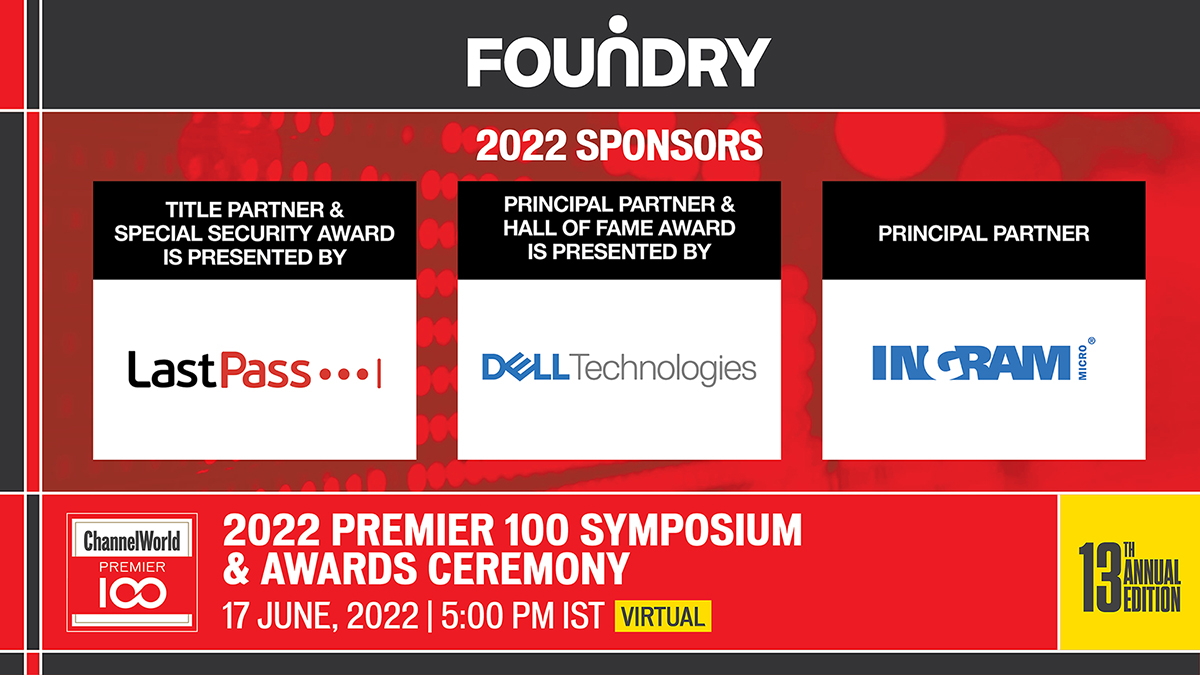 We would like to thank our Title Partner- <a href="/LastPass/">LastPass</a> and our Principal Partners-  <a href="/DellTechIndia/">Dell Technologies India</a> &amp; <a href="/IngramMicroInc/">Ingram Micro</a> for partnering with <a href="/FoundryIDG/">Foundry</a> in our 13th Edition of #premier100 and would like to Congratulate all the 100 Winners