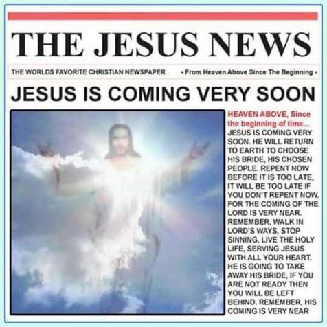 Be excited for the coming of Jesus.