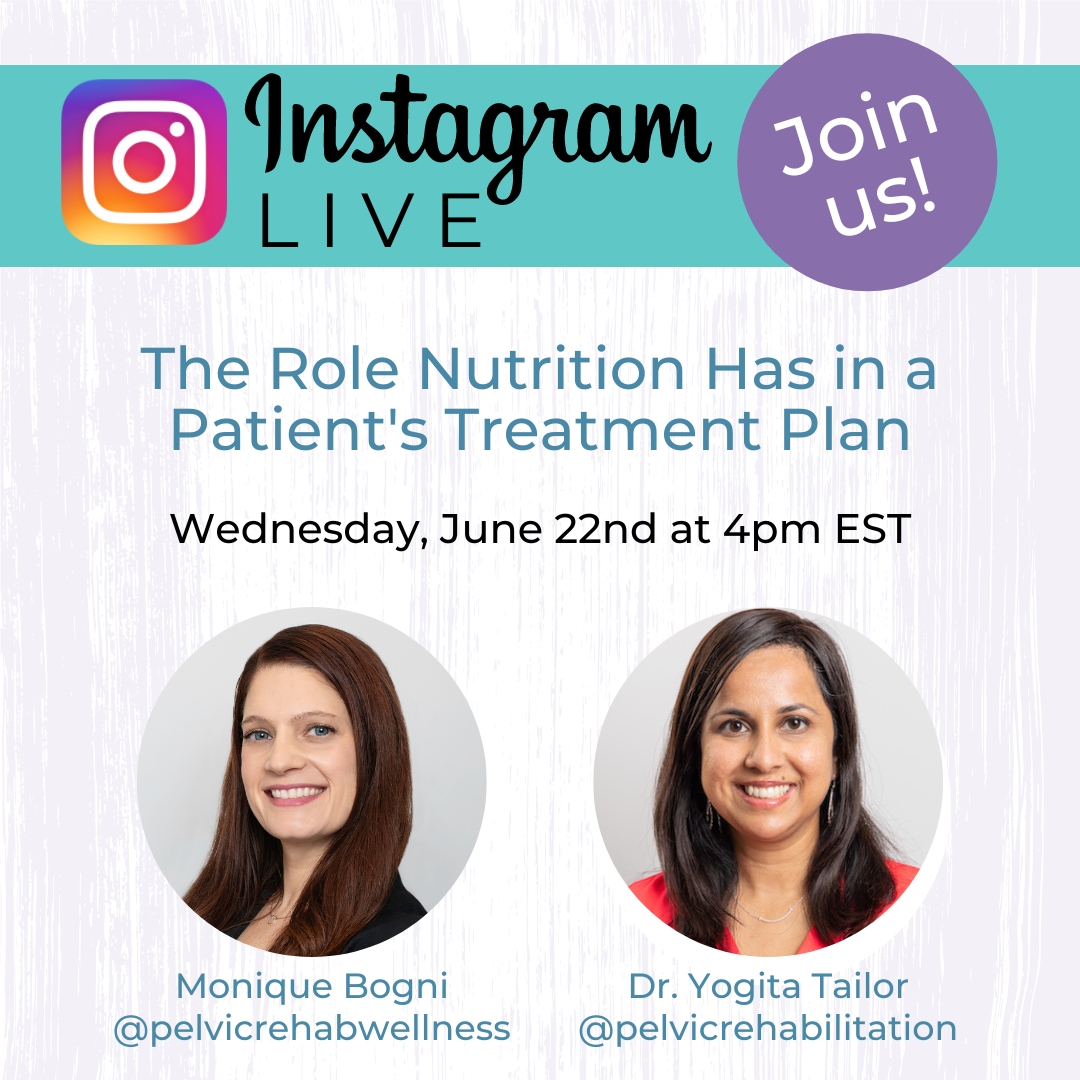 Join us on Wednesday, June 22nd for an Instagram Live (@pelvicrehabilitation) with Monique Bogni CNC, CHHC, and Dr. Yogita Tailor as they discuss the role #nutrition has in a patient's treatment plan. #pelvicrehabilitation #foodismedicine #chronicpain #spoonie #pelvichealth
