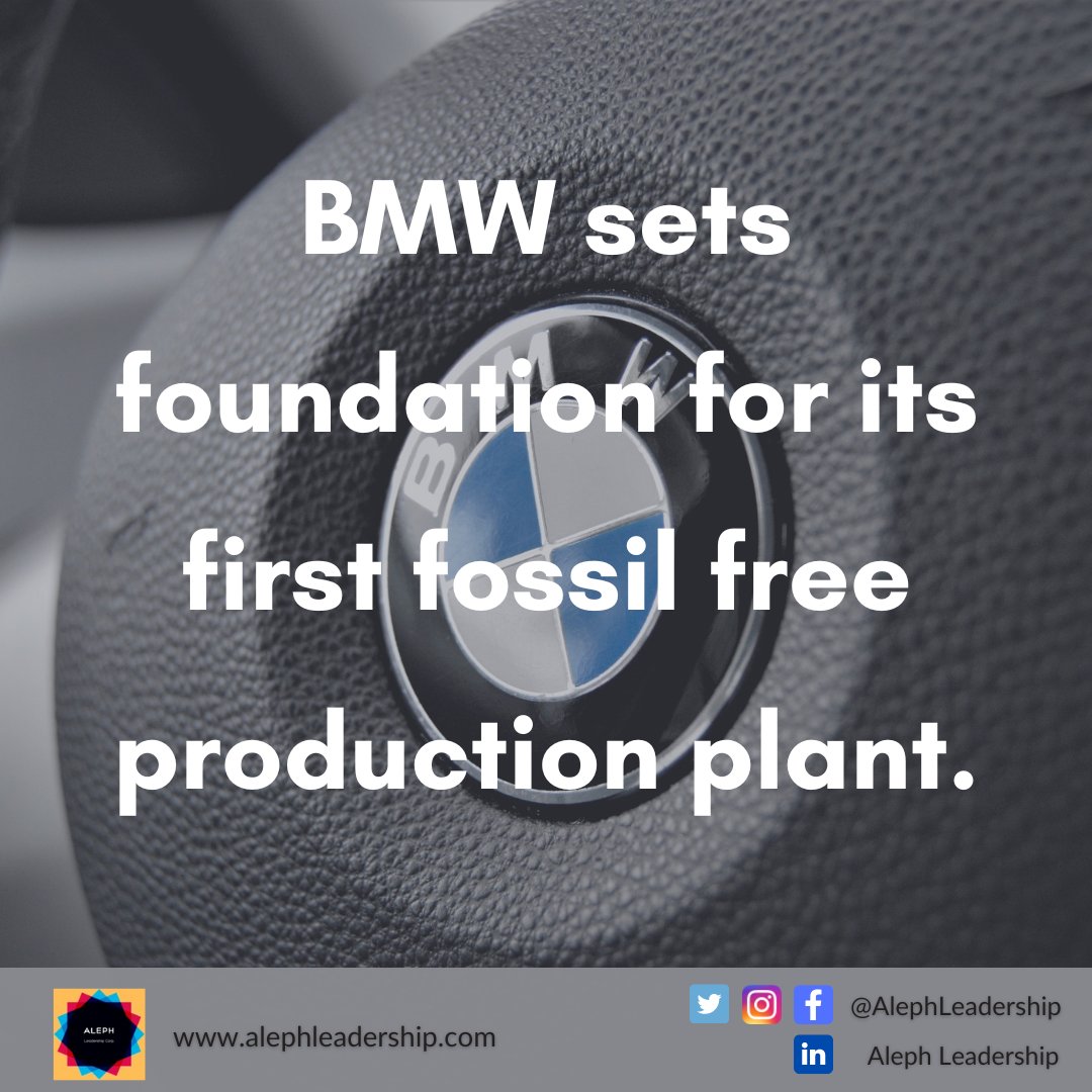 #BMW is taking its #environmental #initiatives to the #nextlevel by setting the #foundations for the world’s first #fossilfuel plant. With #AlephLeadership, you also bring your business’s environmental initiatives to the next level.