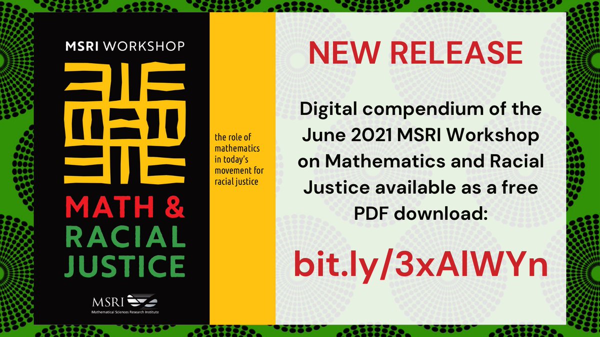 mathmoves's tweet image. The organizers and speakers at MSRI&apos;s June 2021 Workshop on Mathematics and Racial Justice have contributed to a free and publicly available compendium on the workshop topics, released today on the occasion of #Juneteenth. Learn more &amp;amp; download: msri.org/web/msri/commu…
