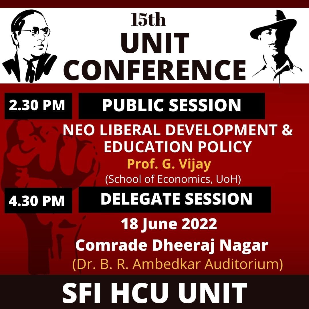 We invites the campus community to 15th Unit Conference of SFI HCU Unit. 

Public Session at 2.30 PM
"Neo Liberal Development and Education Policy"
Speaker: Prof. G. Vijay
(School of Economics, UoH)

(1/2)