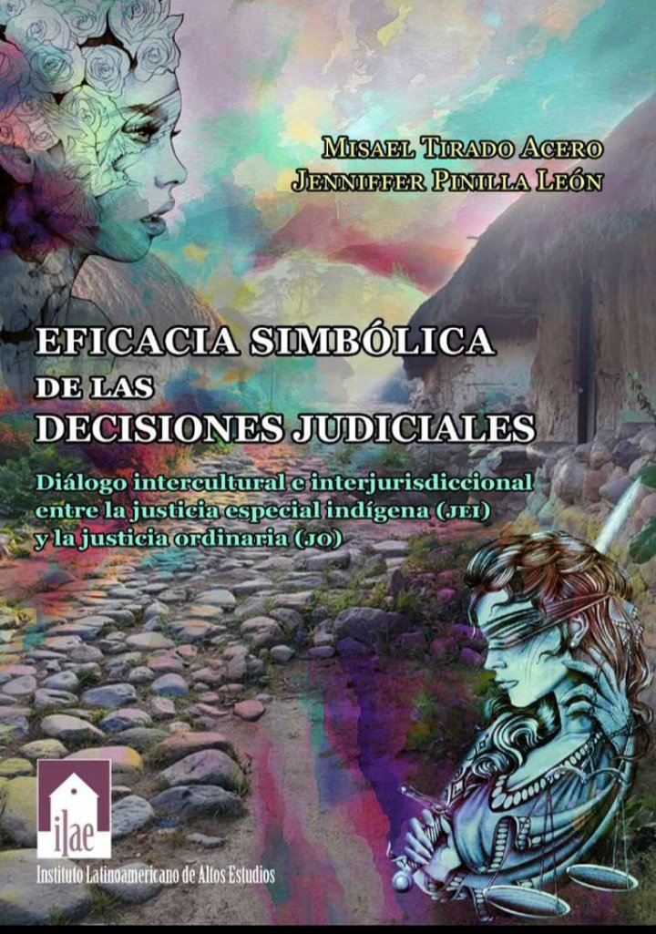 stiac1's tweet photo. Lanzamiento Libro de Investigación: Eficacia simbólica de las decisiones judiciales. Diálogo intercultural e interjurisdiccional entre la justicia especial indígena (JEI) y la justicia ordinaria (JO). Descarga Gratuita en Pdf o en línea html.  https://t.co/SGoPxFP971 https://t.co/UEaZiYOhdI