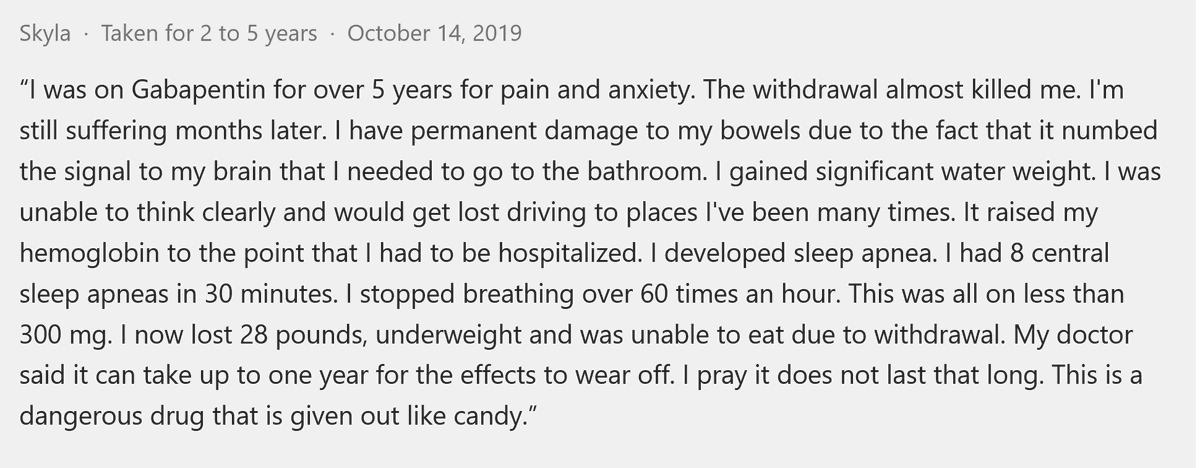 DuthieAlyne's tweet image. These pills of dependence - benzodiazepines, antidepressants, opioid painkillers, and #gabapentinoids - have a price tag attached to them, and the way you pay is with deteriorating health.
dailymail.co.uk/health/article… A user review from the Drugs.com website.