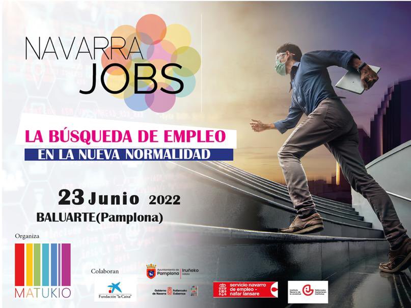 NAVARRA JOBS 2022
Más de 200 ofertas de empleo este próximo jueves 23 de junio en Baluarte te esperan, si buscas nuevas oportunidades…VEN…NAVARRA JOBS.

Inscripciones:
navarrajobs.com