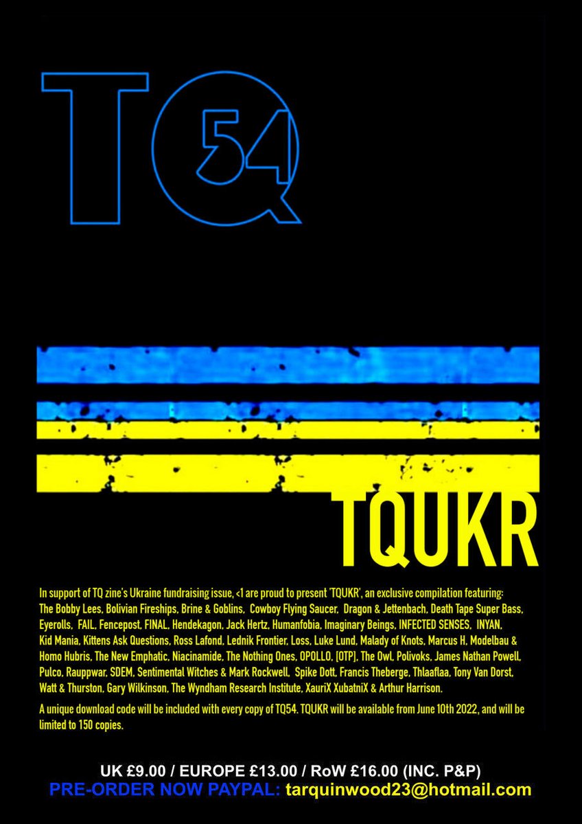 TQ54 posts out Friday. Loads of free stuff come with the zine. At least £2.00 from each sale goes into the TQ Ukrainian fund raising pot. We are aiming for £500. Don’t delay - order today. Limited to 150.