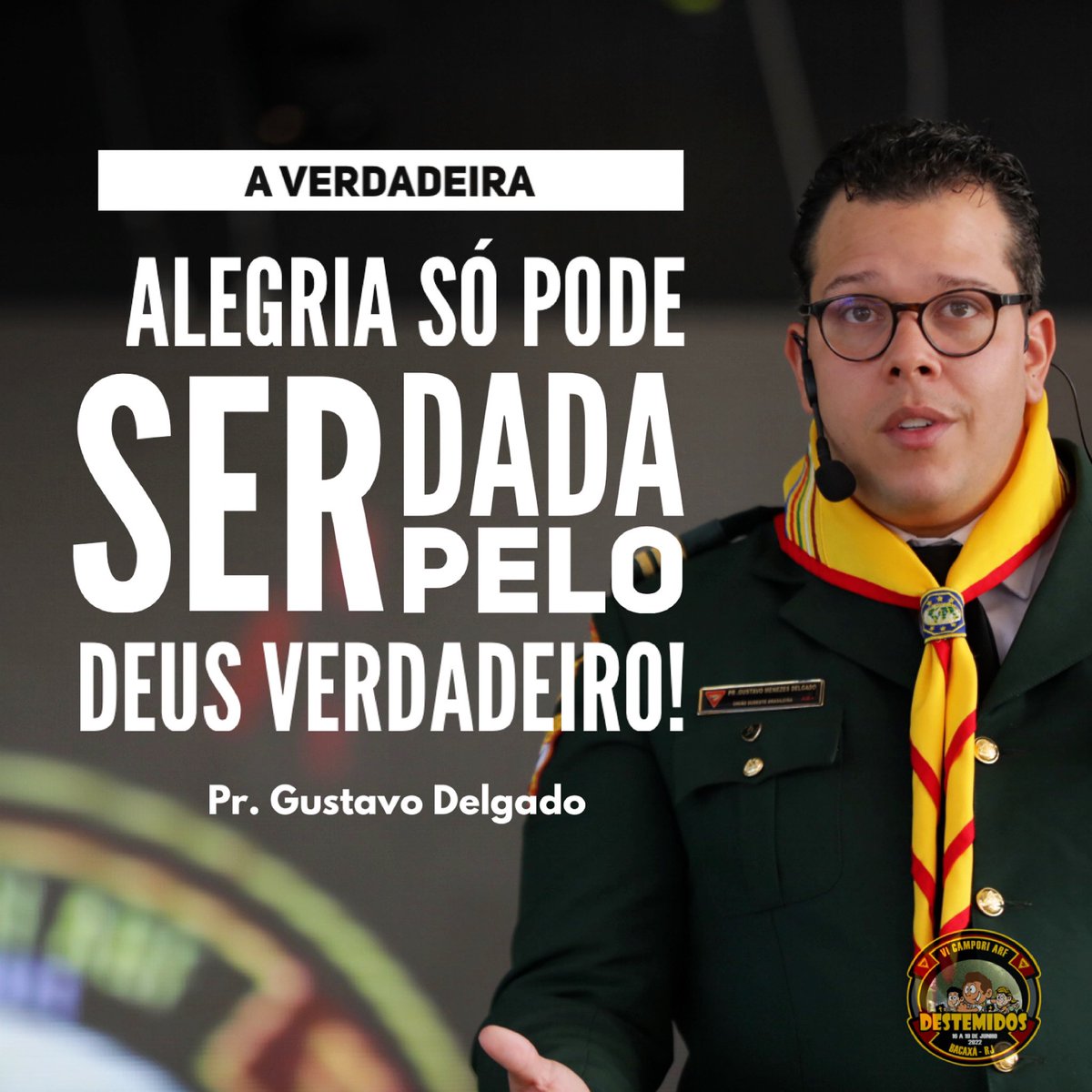 AdventistasARF's tweet photo. Você tem buscado a alegria onde?
Pr. Gustavo Delgado
#CamporiDestemidos #Destemidos https://t.co/HzWjYSpg8n