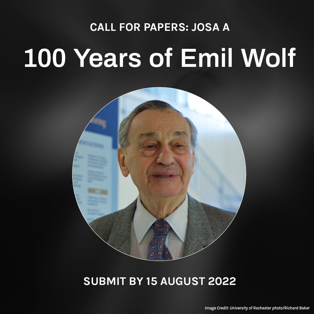 OpticaPubsGroup's tweet photo. This Feature Issue in #OPG_JOSA_A will honor the legacy of Emil Wolf through recent and exciting developments in physical optics, focusing on those areas where he was most active and providing a retrospective of his influence. Submissions open 01 July. https://t.co/Q4VAQT48jQ https://t.co/ovqU9tePLZ