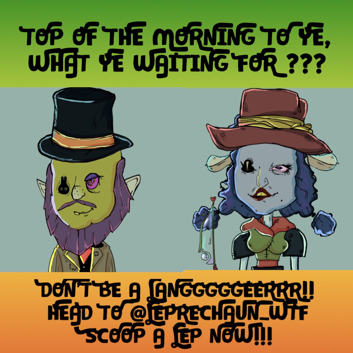 LOVE MY 2 LEPRECHAUNS!!! I NEED ONE MORE SO I CAN BECOME AN ALL POWERFUL LANGER EATING SUPERCHAUN! (GOTTA KEEP AN OG)

EVERYONE HEAD TO @Leprechaun_Wtf NOW GO SCOOP SOME BEFORE ITS TOO LATE! 

DON’T BE A LANGGGERRRRR!!!