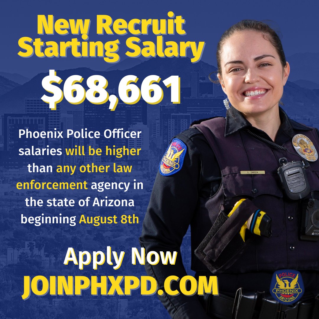 New Recruit Starting Salary and Top Salary Pay for Officers
 
New #PHXPD recruits will have a starting salary of $68,661 and officers top salary will be $105,539. Now is the time to apply and become a Phoenix Police Officer. 
 
Apply now at JoinPHXPD.com