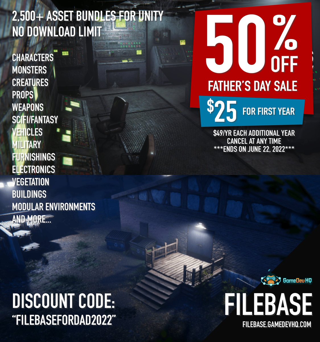 FATHER'S DAY SALE!!!  GET 50% OFF THE FIRST YEAR OF FILEBASE!

FOR THE SPECIAL PRICING - use this code:  FILEBASEFORDAD2022

--2,500+ downloads available
--No Download Limit
--All built for games Unity

#unity3d #indiegames #gameassets

filebase.gamedevhq.com