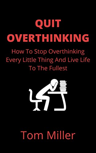 Download pdf quit overthinking how to stop overthinking every little thing and live life to 