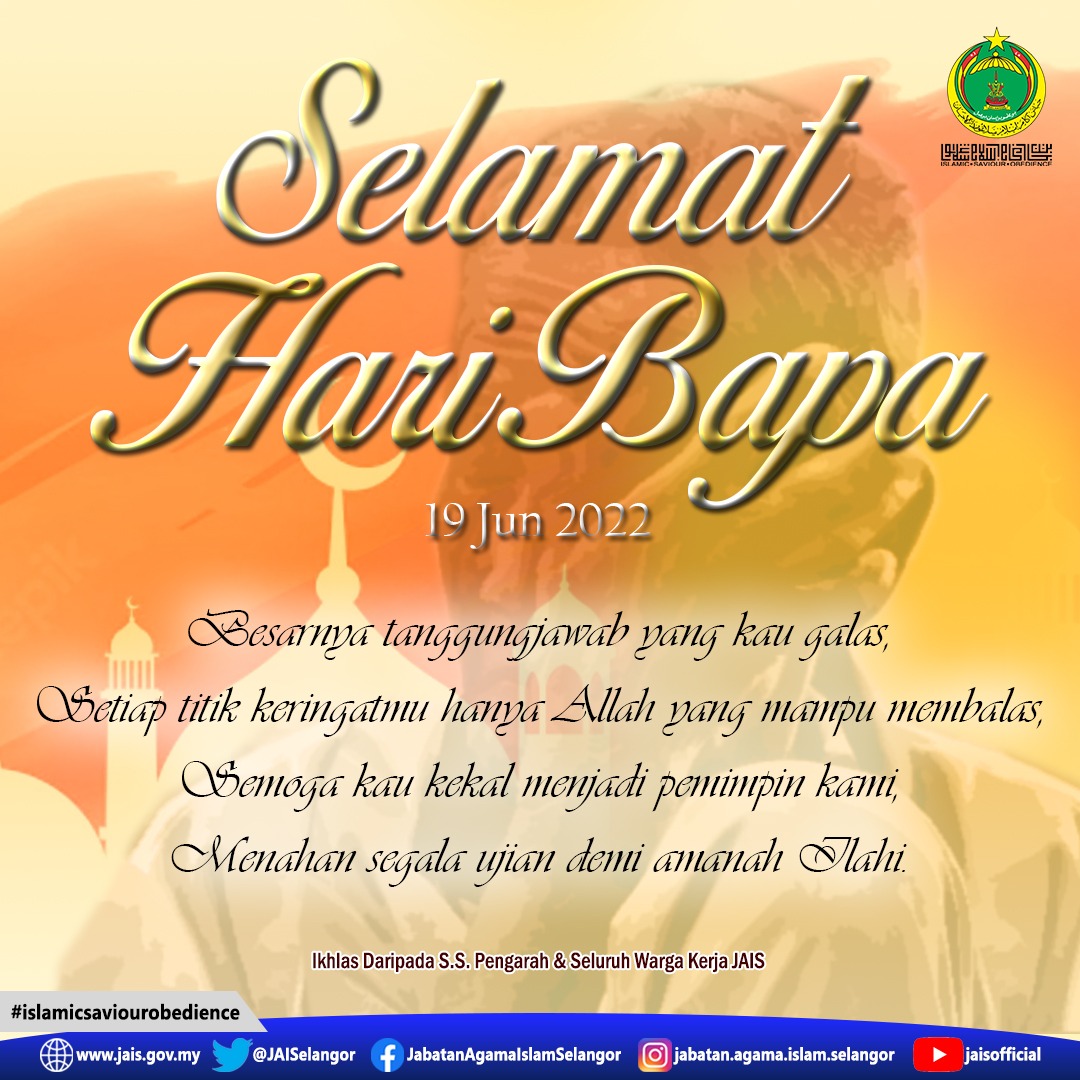 SELAMAT MENYAMBUT HARI BAPA, 19 JUN 2022 Ikhlas dari SS Pengarah dan seluruh warga kerja JAIS #jabatanagamaislamselangor #islamicsaviourobedience