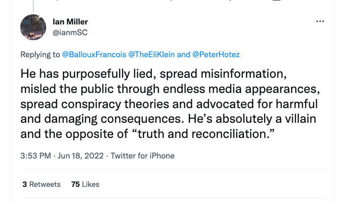 thereal_truther's tweet photo. @BallouxFrancois @TheEliKlein @PeterHotez I can't think of a greater example of projection than this tweet by anti-vax grifter @ianmSC who has purposely lied, spread misinformation, misled the public through endless boring podcasts & advocated for harmful & damaging consequences.
#IanMillerFactCheck https://t.co/LoGgXznQyn