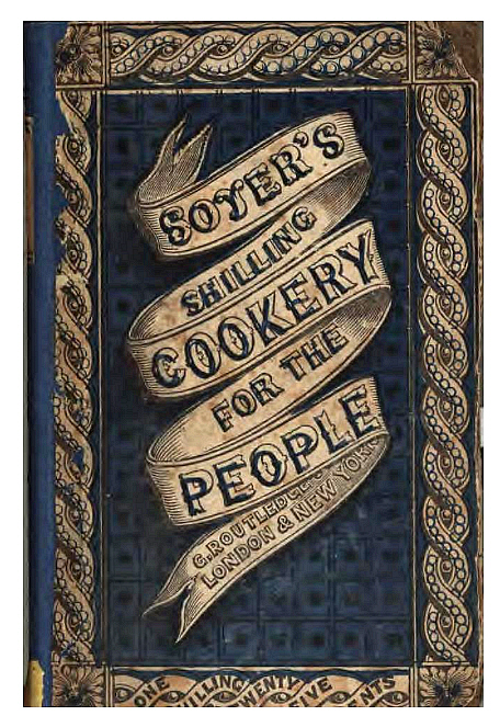FoodsOfEngland's tweet photo. Here's Alexis Soyer's 1845 'A Shilling Cookery for The People', where the lower classes can be taught how to cook nettles, buttered salad, rooks, pigeon-pudding and how to make a complete dinner in one pot.
All online, searchable, downloadable and free.
https://t.co/bjqpmel4TU https://t.co/Jt3OOY0B26