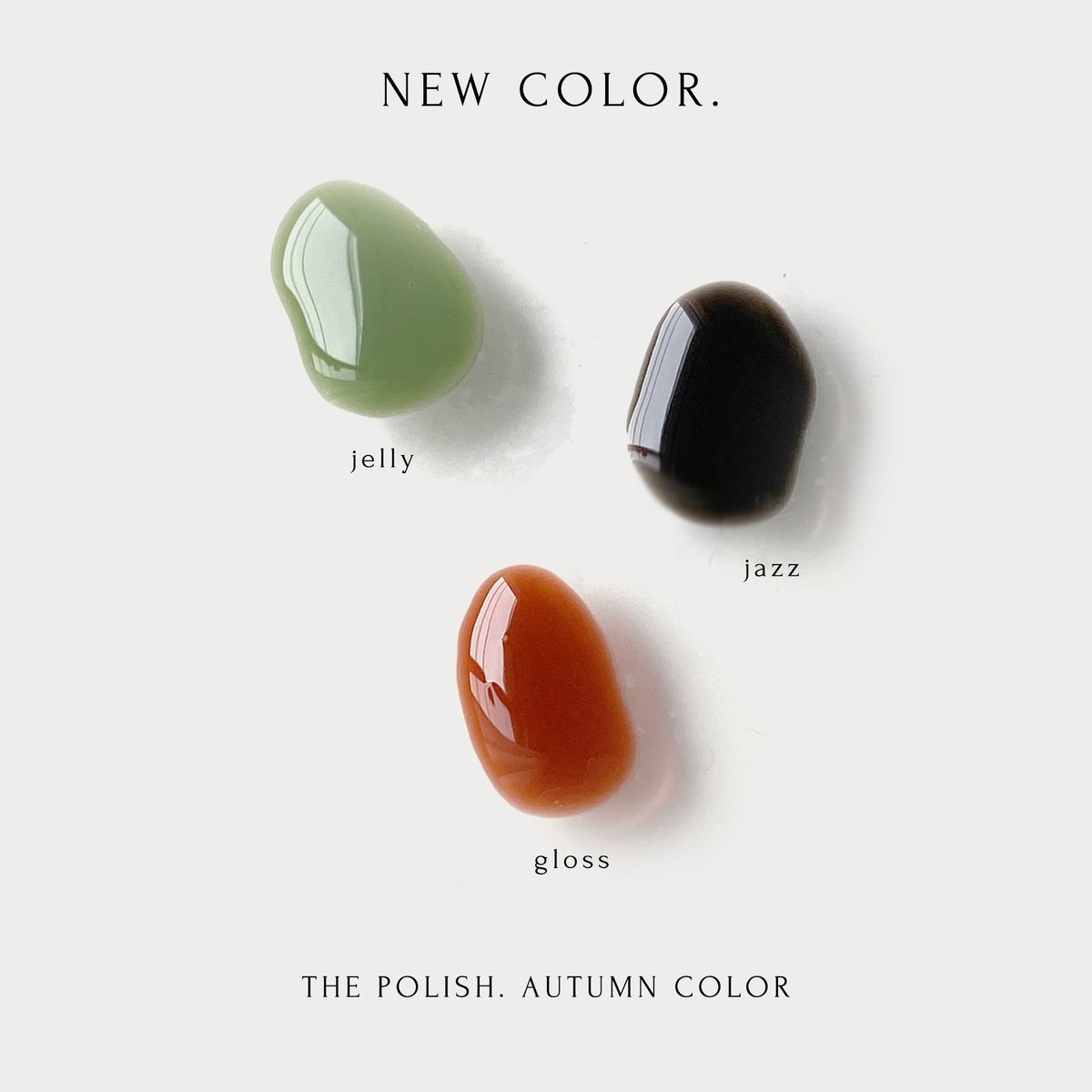 THE POLISH. 新色
jazz / jelly / gloss 

10月頃〜販売予定
