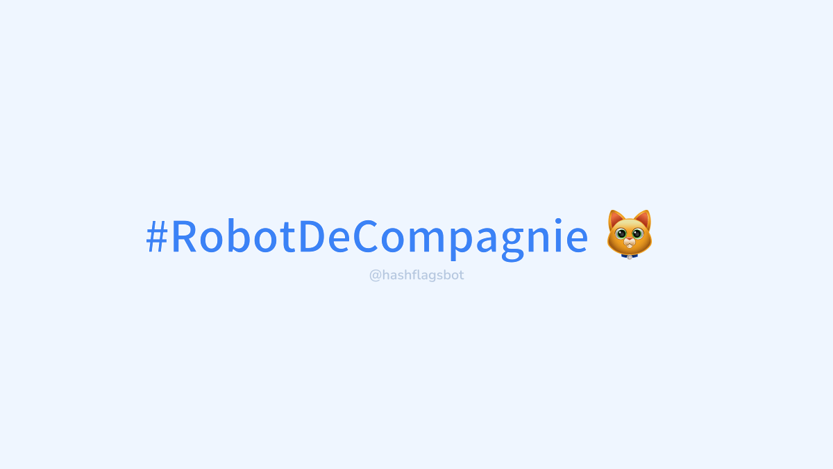 hashflagsbot's tweet image. #RobotDeCompagnie
