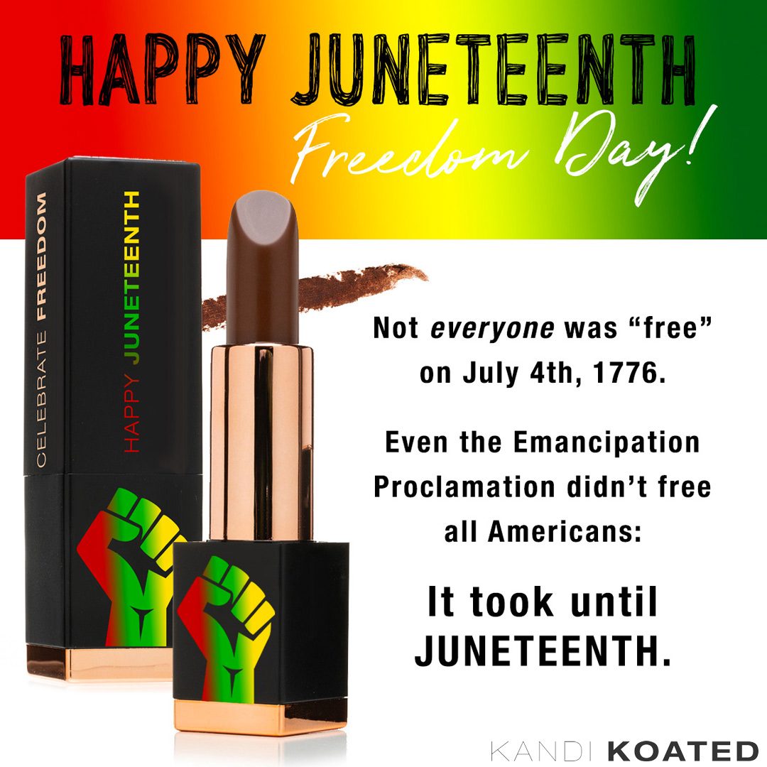 Today is JUNETEENTH! Celebrate freedom, celebrate your own melanin beauty, and check out our special edition matte "Sweet Brownie" JUNETEENTH lipstick!