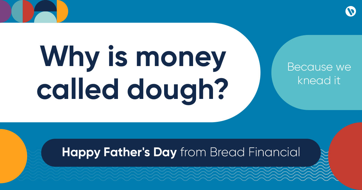 BreadFinancial's tweet photo. And with that… Happy Father’s Day to all the fathers and father figures — grandfathers, mentors, teachers and more — in our lives. Thank you for all the support you’ve given us along the way– and for the #dadjokes, too! #LifeAtBreadFinancial https://t.co/KdGQQoRwnH