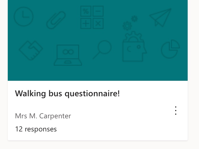 A survey was sent out a couple of weeks ago. Please click on the link to access it. This survey is to judge whether is worth setting up a Walking Bus!
forms.office.com/Pages/Response…