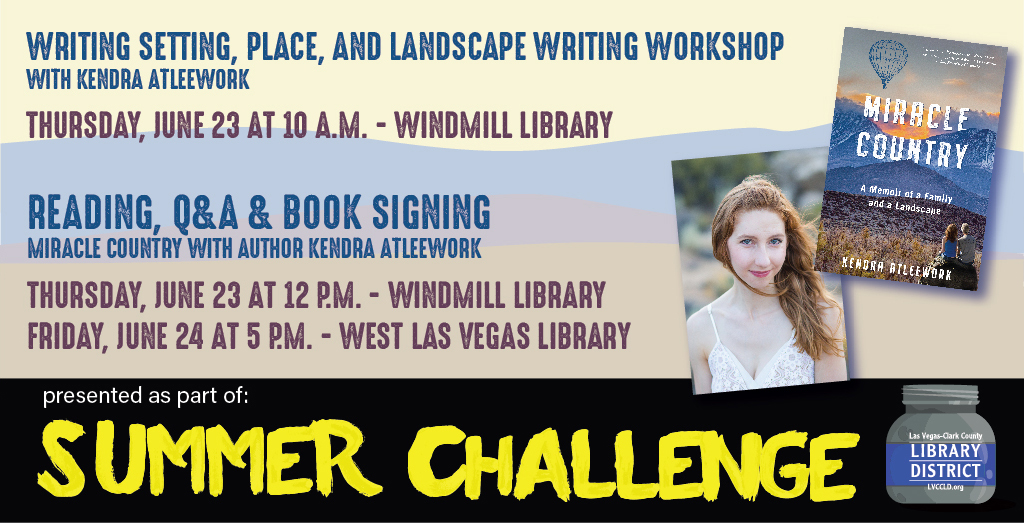LVCCLD's tweet photo. Join us for a #SummerChallenge #WritingWorkshop with #NevadaReads author #KendraAtleework at #WindmillLibrary on June 23 at 10 a.m. as well as two author visits on June 23 & 24 for her book Miracle Country. Visit our website for details: https://t.co/lbNmvtkaQE. #SummerChallenge https://t.co/RoT13YwPq1