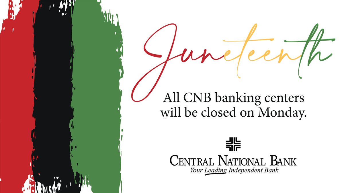 In observance of Juneteenth National Independence Day, all CNB banking centers will be closed tomorrow.