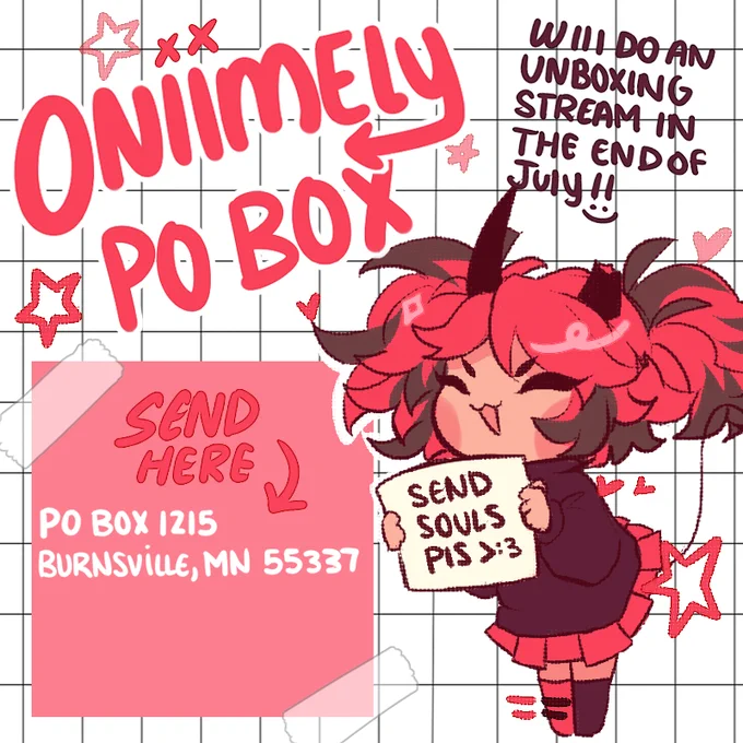 YOOO I got a PO Box!! :O If you wanna send me anything use the address below :D! 👹🖤

𝐏𝐎 𝐁𝐎𝐗:
PO Box 1215
Burnsville, MN 55337 