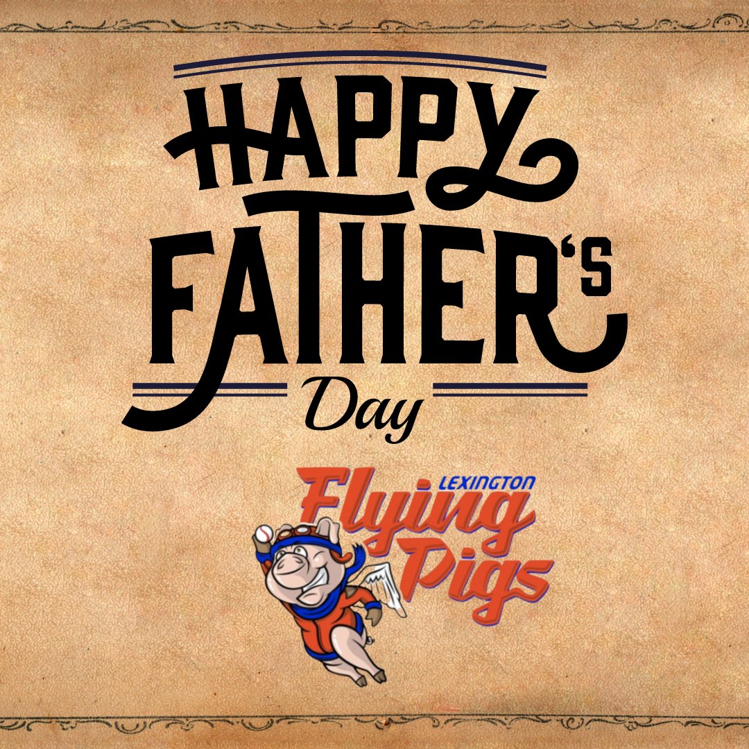 FlyingPigsONSL's tweet photo. Happy Father’s Day to all the ones who have told us great play, next play, nice rip, don’t rub it, next pitch, I’m proud of you, and so much more! From: your Lexington Flying Pigs! #OinkYea https://t.co/uhPDGnMJyy