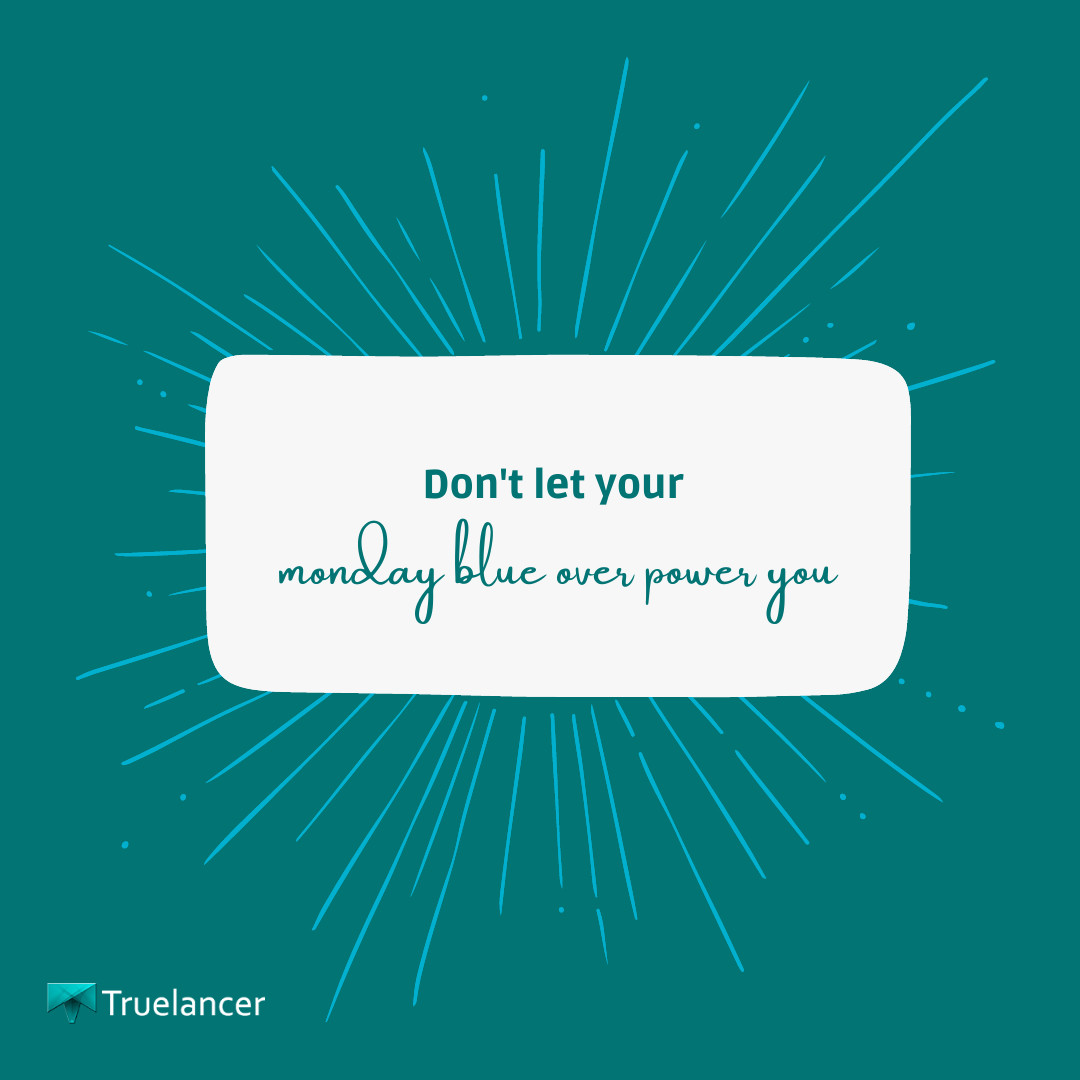 Don't let your Monday blues overpower you. Just start!
If you do that, you're halfway there.🤩🤩🤩

Start freelancing with Truelancer. Check out the best freelance and remote job opportunities here: bit.ly/3xHasCm

#freelancer #remoteworking  #mondaymood #freelancinglife