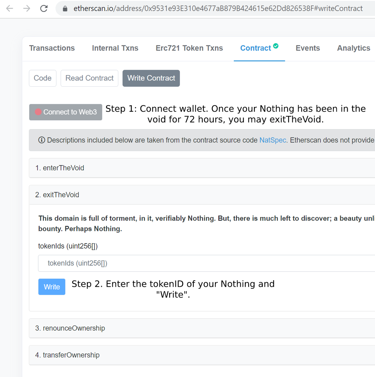 If you have not yet entered the void, proceed at nothings.world

Once your Nothing has entered the void for 72 hours, you have proven your worth.

You may safely retrieve your Nothing by calling exitTheVoid here: etherscan.io/address/0x9531…

The reward for something is X.