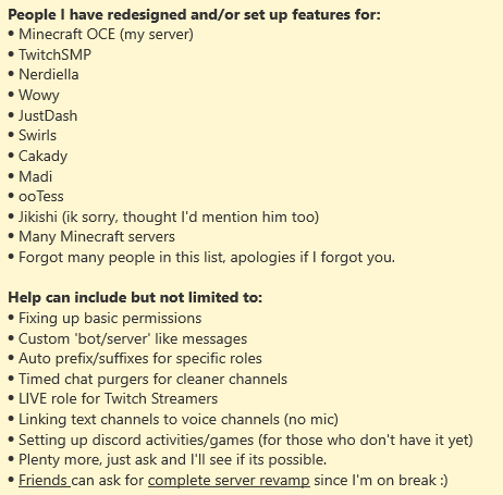 HI, I'm on break and want to help people with their discord servers! 

Do any friends need a redesign or some features in their discord? Here's some example stuff below: