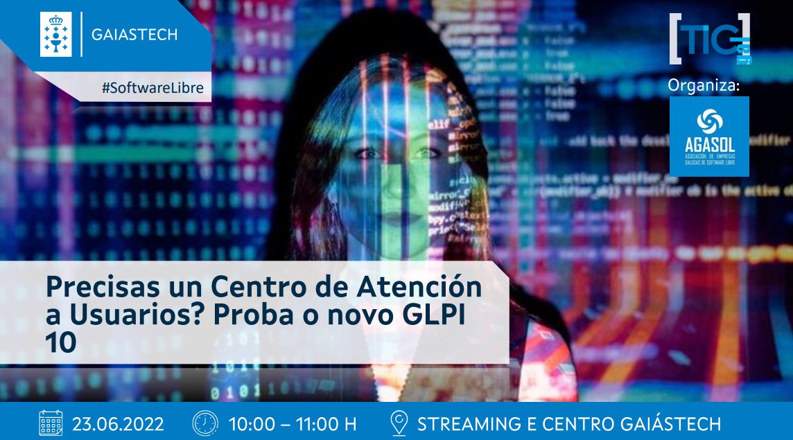 gaiastech's tweet photo. 🆕Continuamos co ciclo de #webinars de #SoftwareLibre
🤝Unha iniciativa de @Agasol_SwL
 
▶️2º #webinar: "Precisas un Centro de Atención a #Usuarios? Proba o novo #GLPI10" 
✅organiza @ticgalcom 

🗓️23/06⏰10:00h

✍️Inscríbete na seguinte ligazón 🔗 https://t.co/oFNssNHSfA https://t.co/9EbV3wRZEK