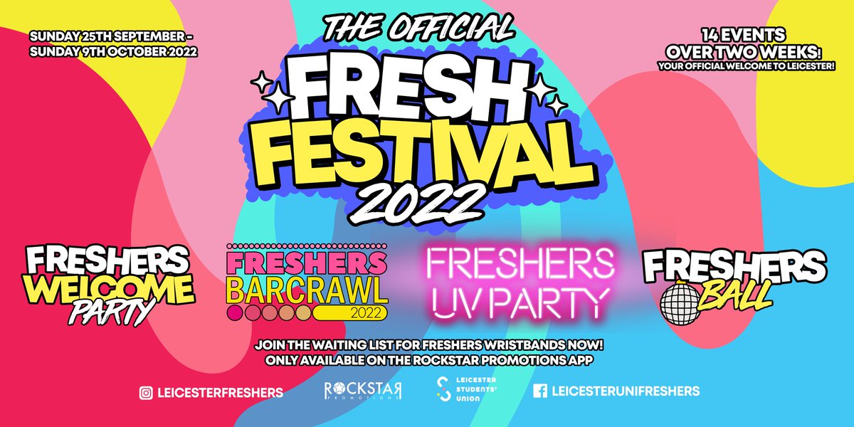 𝗙𝗿𝗲𝘀𝗵 𝗙𝗲𝘀𝘁𝗶𝘃𝗮𝗹 𝗶𝘀 𝗮 𝘁𝘄𝗼 𝘄𝗲𝗲𝗸 𝗲𝘅𝘁𝗿𝗮𝘃𝗮𝗴𝗮𝗻𝘇𝗮 𝗼𝗳 𝗲𝘃𝗲𝗻𝘁𝘀 𝘁𝗼 𝘄𝗲𝗹𝗰𝗼𝗺𝗲 𝘆𝗼𝘂 𝘁𝗼 𝗟𝗲𝗶𝗰𝗲𝘀𝘁𝗲𝗿 𝗨𝗻𝗶!

Complete priority sign up here so that you can buy a Freshers Wristband before general sale starts > rockstarpromotions.uk/Fresh2022