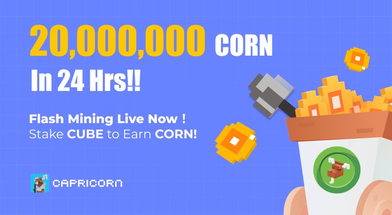 #CapricornFinance Flash Mining Live Now!! 👉 capricorn.finance/flashmining Stake $CUBE to earn $CORN 🚨Only last for 24Hours!!🚨 💰Rush in and Grab your chance to Earn!!💰 #DeFi #CryptoNews