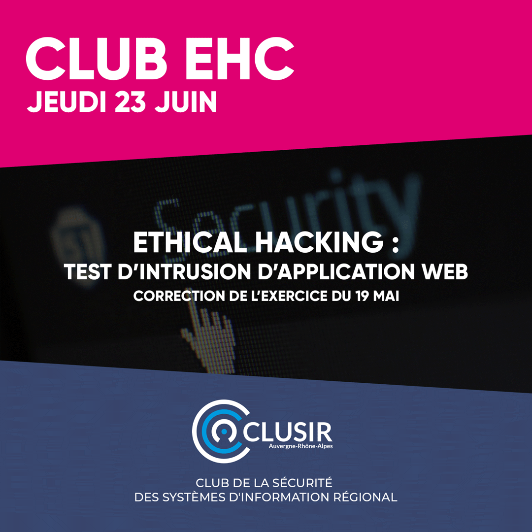 [#EVENEMENT] 📅Rejoignez-nous ce jeudi 23 Juin pour notre club de #ethicalhacking vous propose la correction de l'exercice de test d'intrusion d'application web du 19 mai.

👉Vous souhaitez participer à cet exercice ?
Adhérer dès maintenant : clusir-rha.fr/adherer
