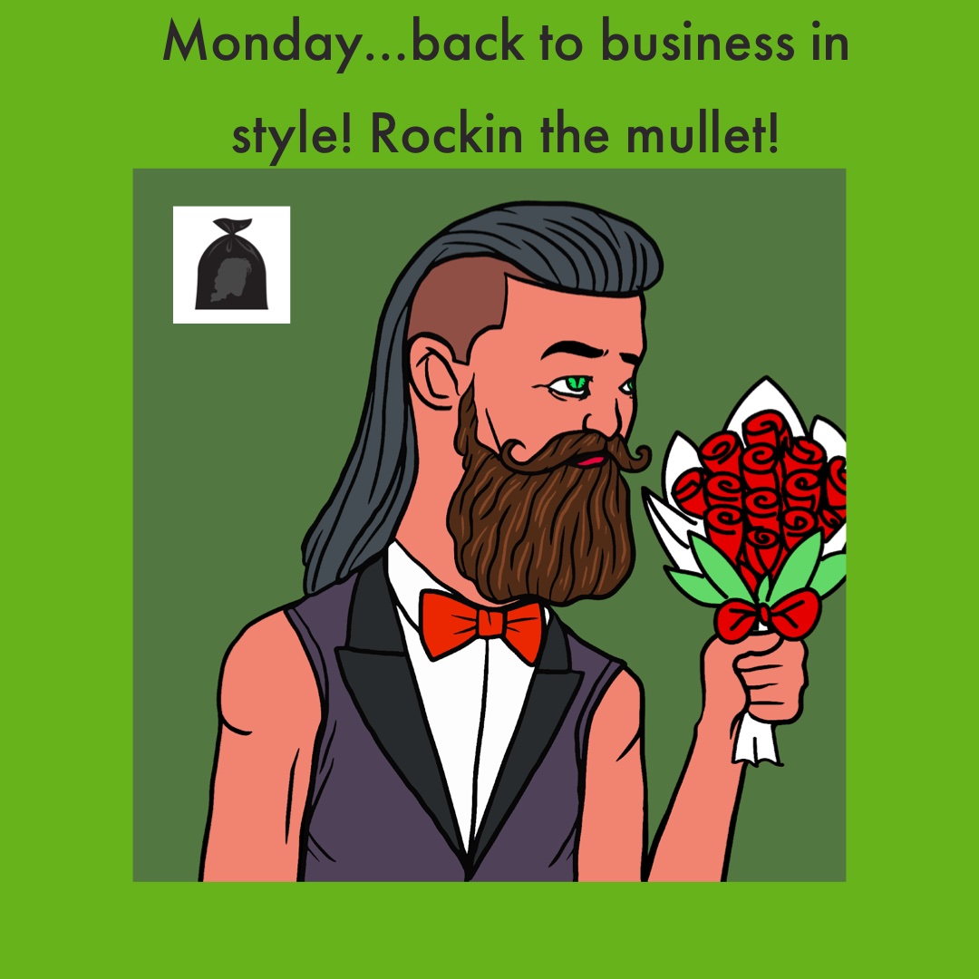 NfTrashbag's tweet photo. After a weekend of relaxation and party time, it's back to business in style. Happy Monday #mullet nation! #trashbagNFTs #mulletsforever #NFT #NFTCommunity 

TrashbagNFTs coming soon!! https://t.co/gB135fvcC0