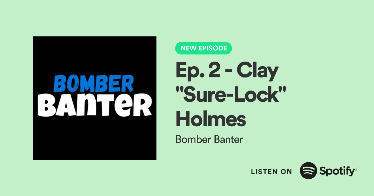 BomberBanter's tweet photo. NEW EPISODE

Ep 2 - Clay "Sure-Lock" Holmes

AVAILABLE NOW ON SPOTIFY!!!
https://t.co/ES9lJX0EPn https://t.co/cC4574w389