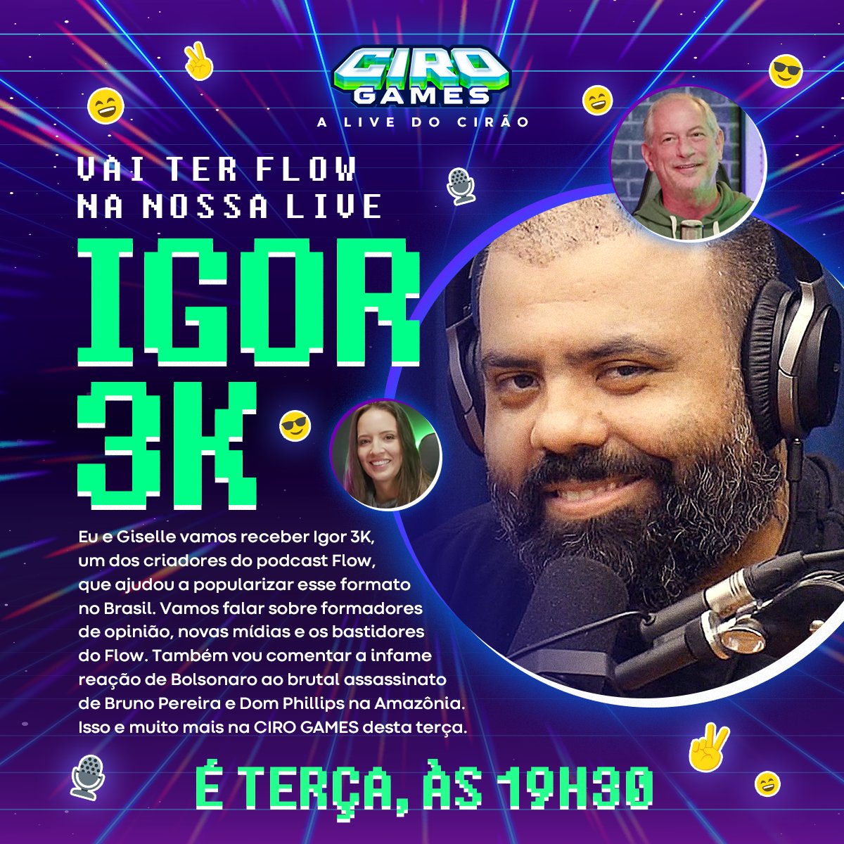 cirogomes's tweet photo. O @igor_3k, um dos criadores do podcast @flowpdc, referência de comunicação digital, é o nosso convidado especial desta terça. Também vamos falar sobre os assassinatos de Bruno Pereira e Dom Phillips na Amazônia e fazer reacts com as últimas de Lula e Bolsonaro. #CIROGAMES https://t.co/2rCIfMxoCj