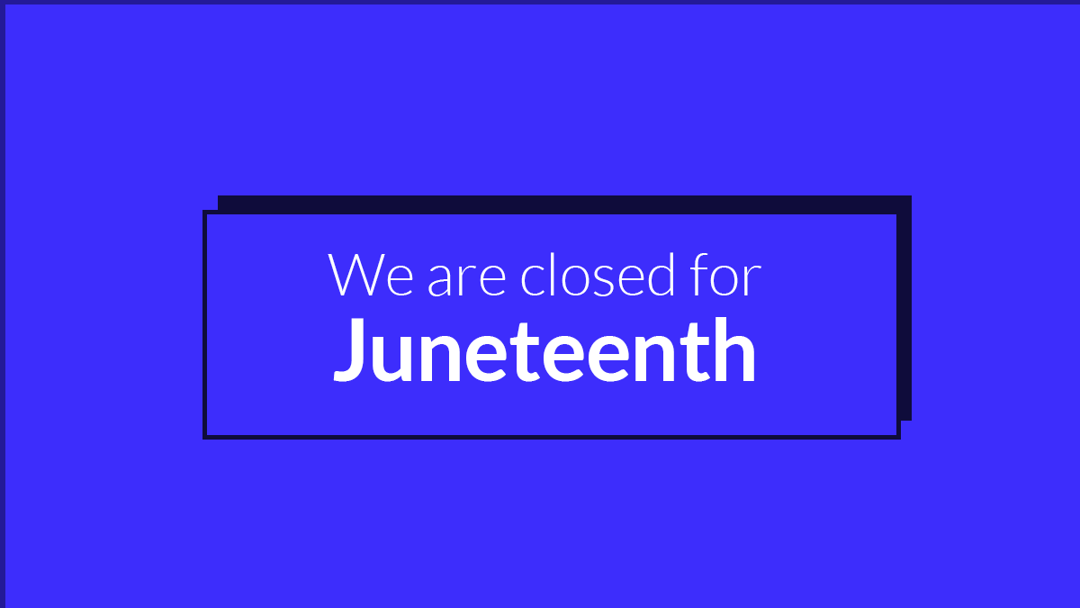 Our office is closed in honor of Juneteenth. 
We'll see you tomorrow!