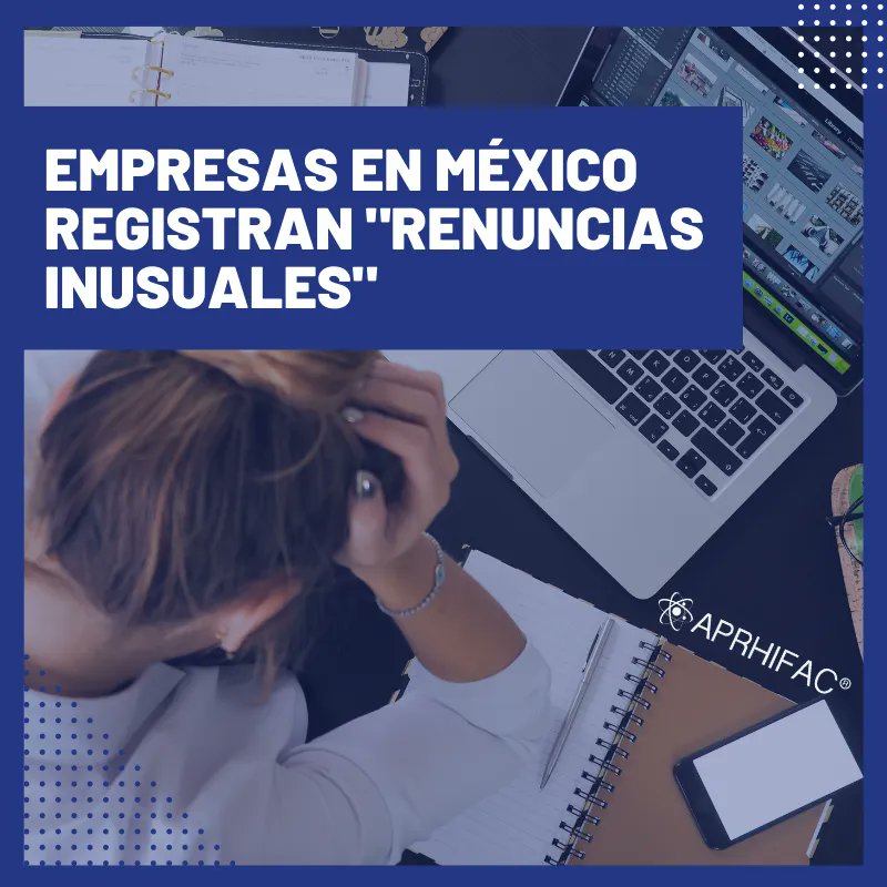 aprhifacmx's tweet photo. Cuatro de cada 10 empresas en México están registrando renuncias inusuales. Conoce cuáles son las causas: https://t.co/dQx1rDHQNX https://t.co/k4faVs1La6