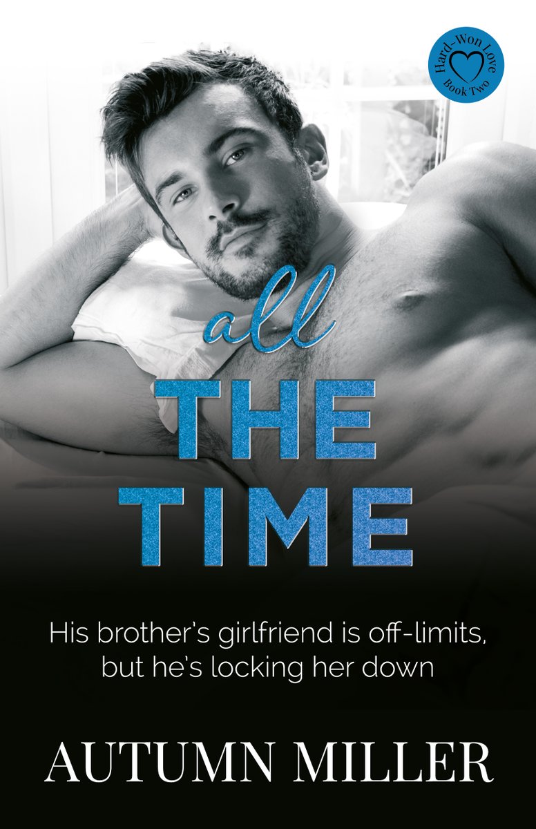 AMillerWrites's tweet photo. Very excited to share details about my upcoming book, ALL THE TIME, a boyfriend's brother, friends to lovers. It's a slower burn but it's worth the wait for this charming, dirty-talker! Second Book in the Hard-Won Love series.  This is the eBook. Paperback is discrete. https://t.co/eXs4dShM7m