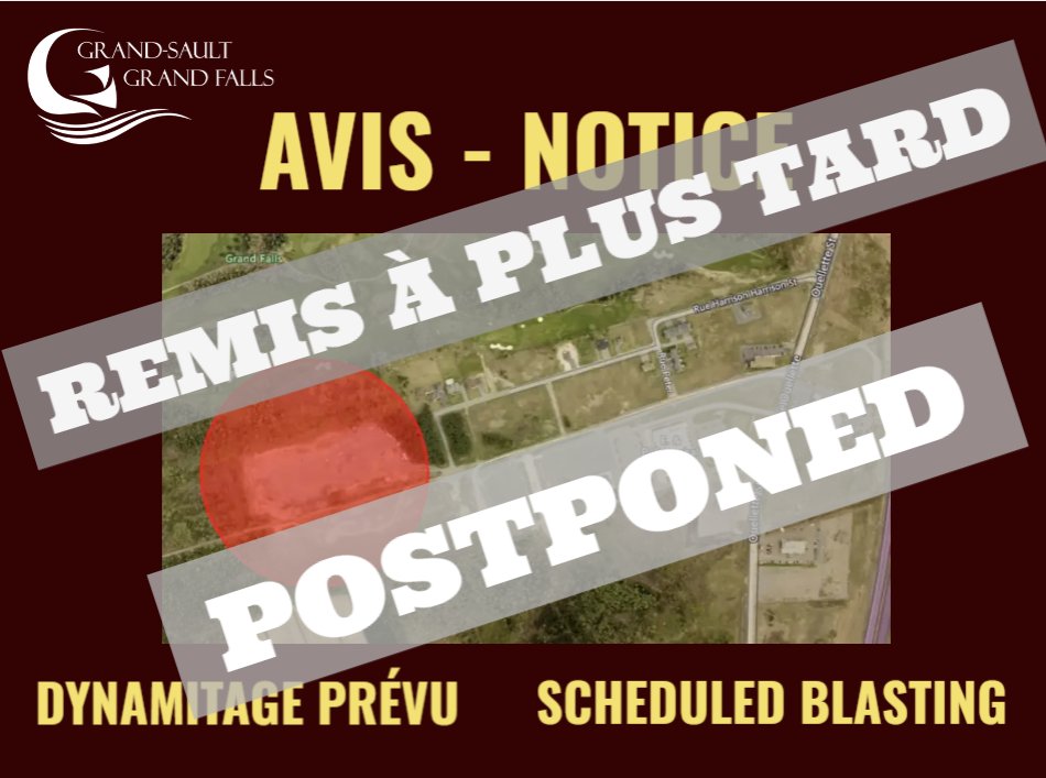 GrandSaultFalls's tweet photo. ‼️ Veuillez prendre note que la session de dynamitage prévue aujourd'hui sera reportée à une date ultérieure et vous serez avisé en temps et lieu. 
‼️ Please note that the blasting session scheduled for today will be postponed to a later date and you will be notified in due time. https://t.co/wbWJIaugu1