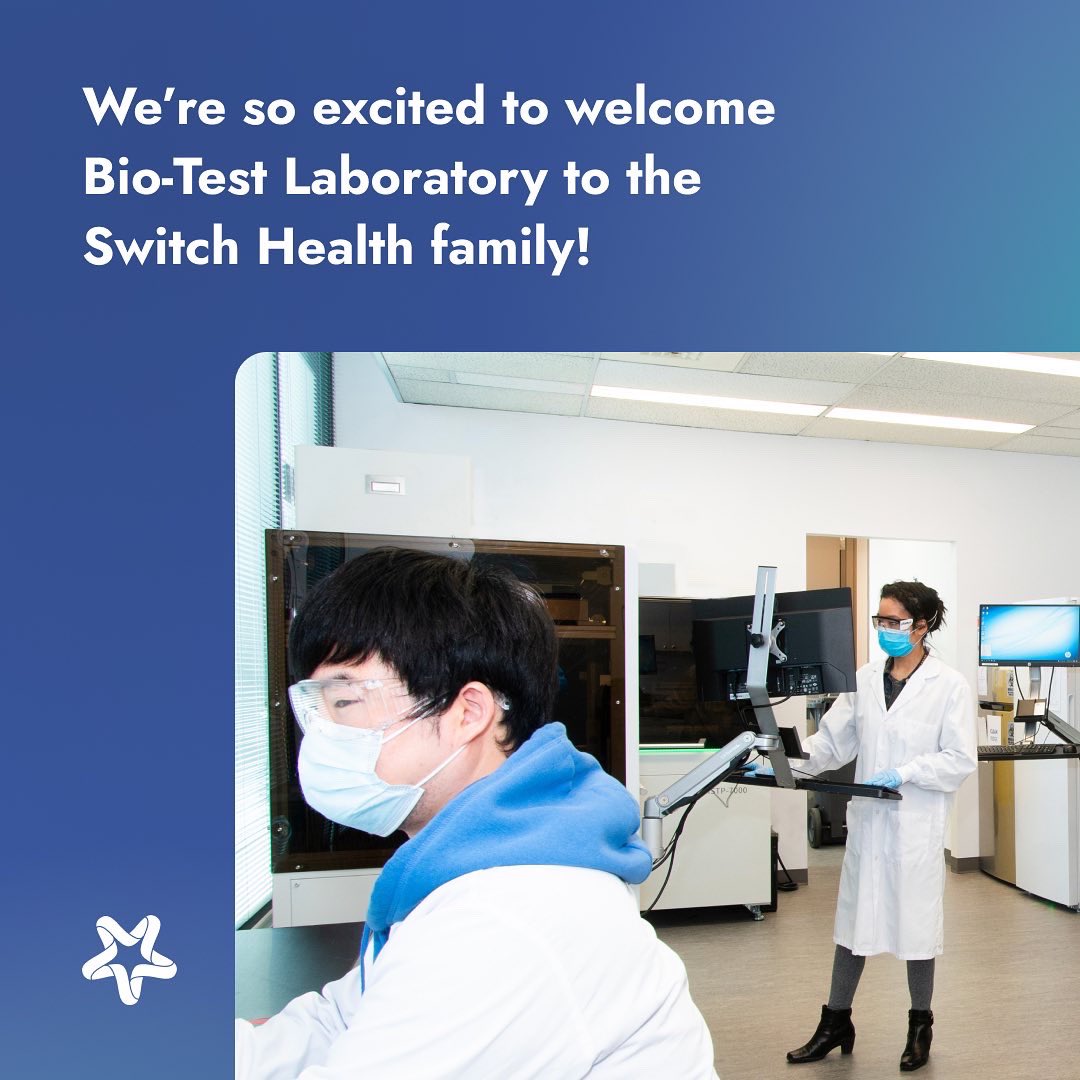 We’re so excited to welcome Bio-Test Laboratory to the Switch Health family! This acquisition is one of our many steps in continuing to enhance your experience with us. Stay tuned for more announcements!