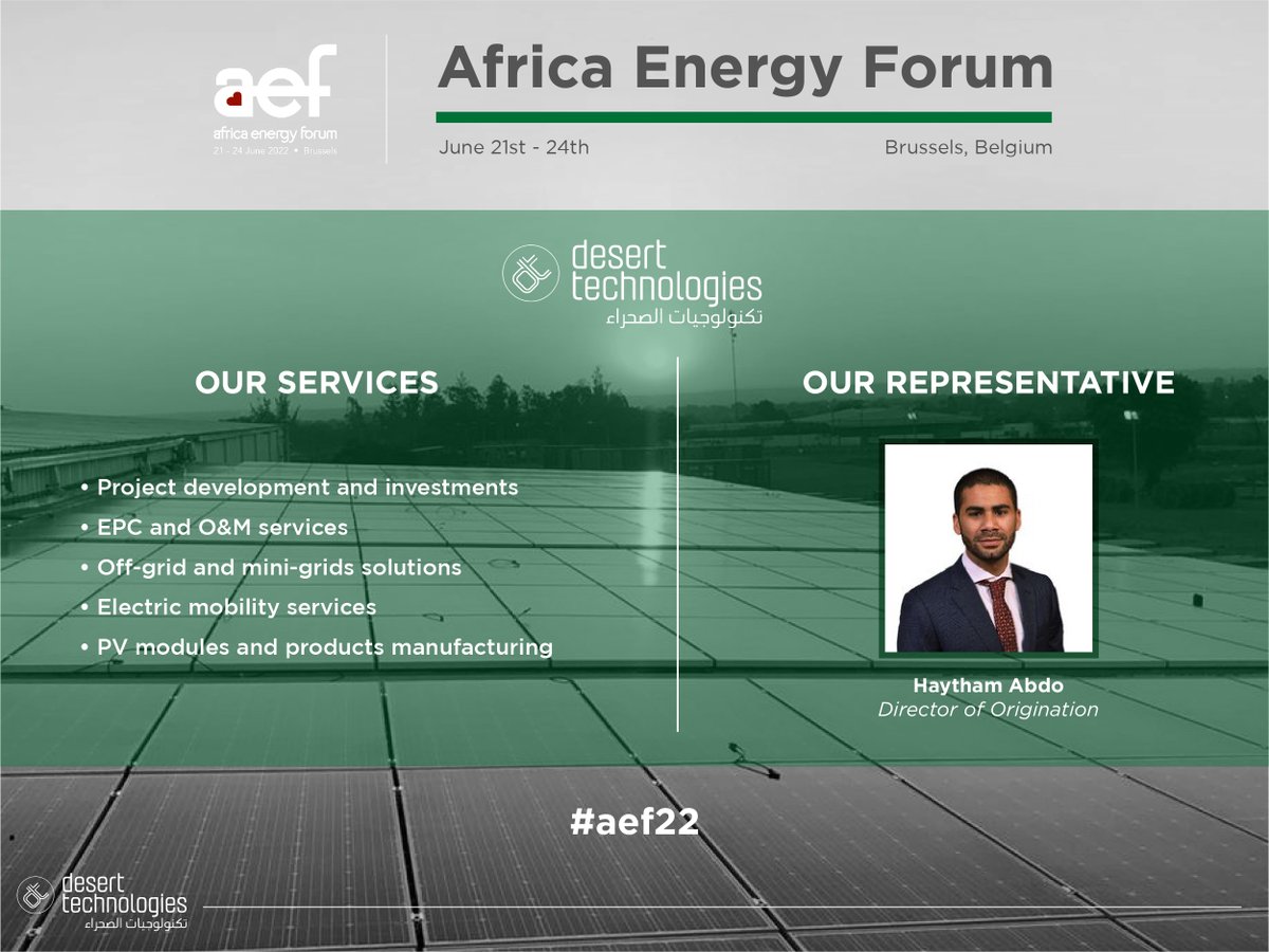 We are glad to announce that Desert Technologies will be participating in this year’s Africa Energy Forum in Brussels, Belgium; represented by Haytham Abdo, our Director of Origination.

#DesertTechnologies #AfricaEnergyForum #aef22 #SolarEnergy #RenewableEnergy #Brussels