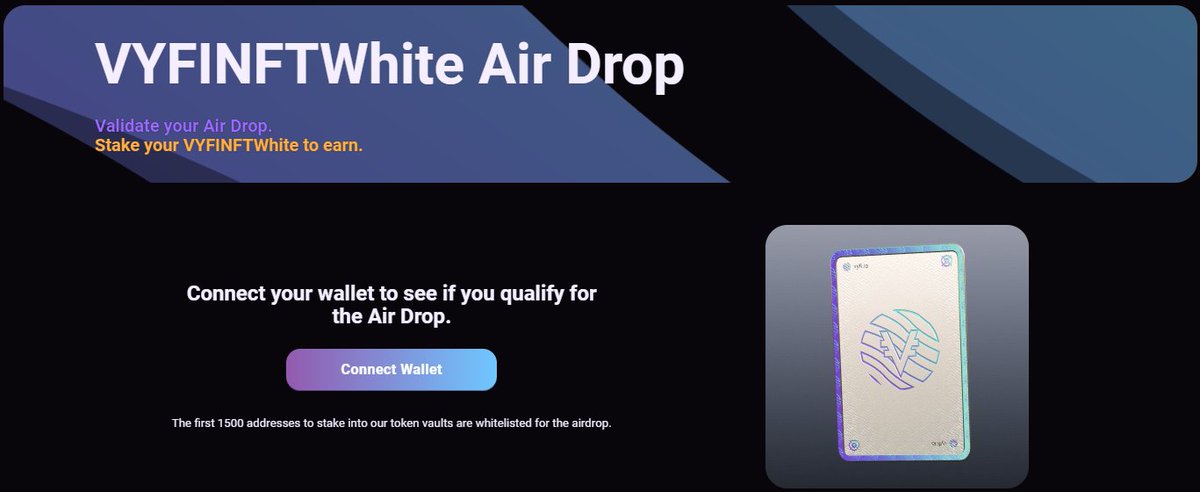 Connect your wallet to the White NFT Page and see if you qualify for the free drop.

This step is MANDATORY and must be done BEFORE the NFT white sale in order to validate that you still posses and have access to the wallet you originally staked with
app.vyfi.io/airdrop