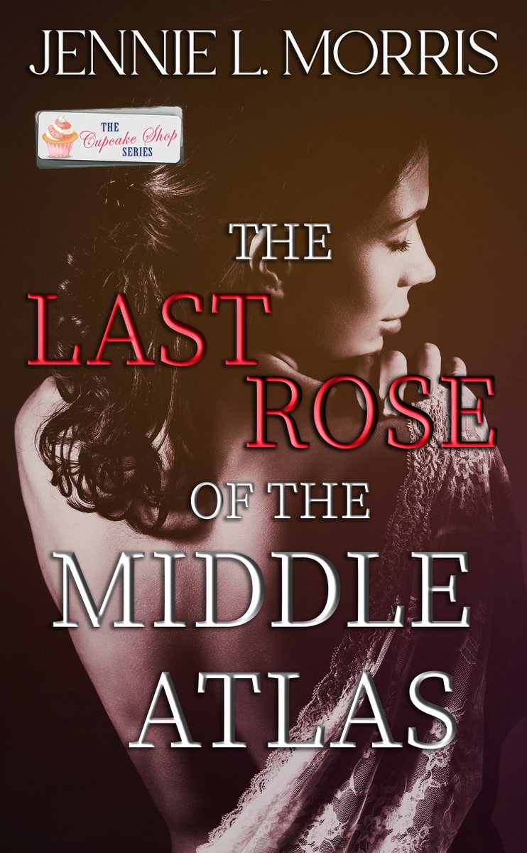 Coming in July 2022. The Last Rose of the Middle Atlas. #novella #Morocco #romancebook #indieauthor