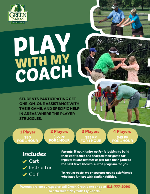 Parents are encouraged to call Green Crest’s pro shop at 513-777-2090 to schedule “Play with My Coach.”