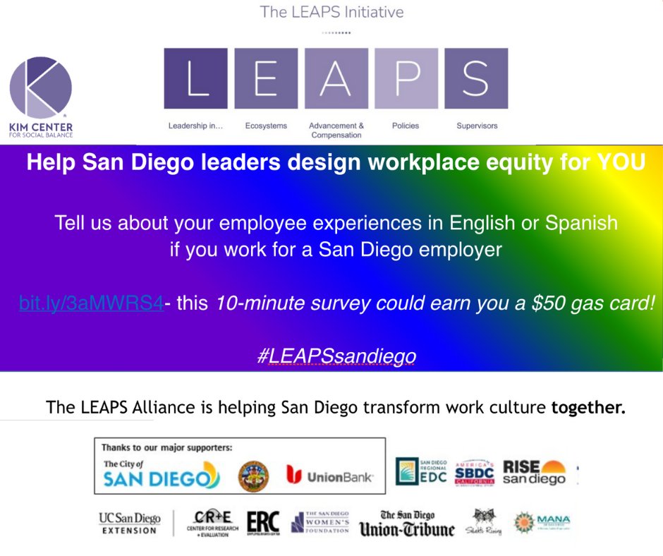 Workplace equity…what are we waiting for?? Help us make sure fair opportunities and pay reach YOU!

If you work for a San Diego employer, take the anonymous 10-minute survey here in English or Spanish: bit.ly/3aMWRS4
10 minutes might get you a $50 gas card!
